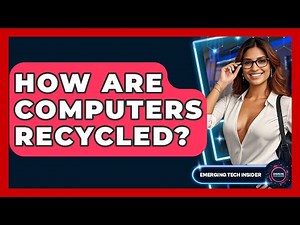 How Are Computers Recycled? - Emerging Tech Insider