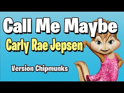 Call Me Maybe - Carly Rae Jepsen (Version Chipmunks - Lyrics/Letra)