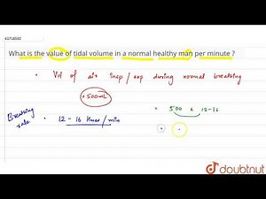 What is the value of tidal volume in a normal healthy man per minute ?
