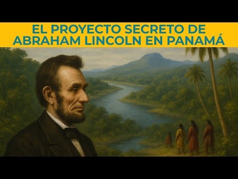 LINCOLNIA: ABRAHAM LINCOLN'S SECRET PROJECT IN PANAMA 🎩🇵🇦