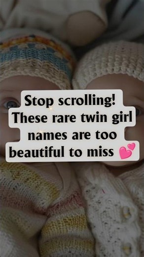 Twin Girl Names with Meanings 💕 | Rare, Unique & Modern Baby Names 2026
