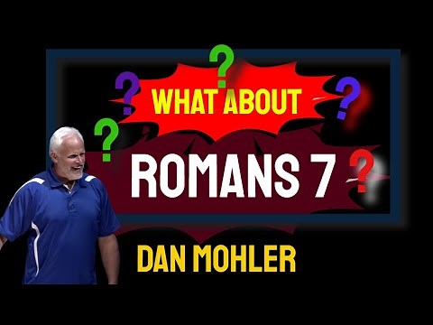 ✝️ What about Romans 7 - Dan Mohler