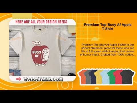 Premium Top Busy Af Apple T-Shirt