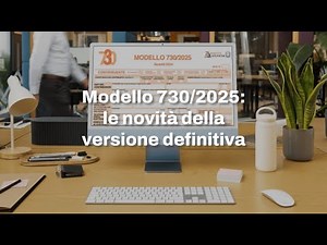 Modello 730/2025: le novità della versione definitiva
