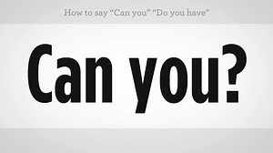 How to Say "Can You" or "Do You Have" in Mandarin Chinese