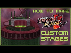How to Create Super Smash Flash 2 Custom Stages (v1.3)