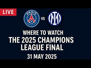 Live PSG vs Inter – Where to Watch the 2025 Champions League Final (Free & Legal Streams!)