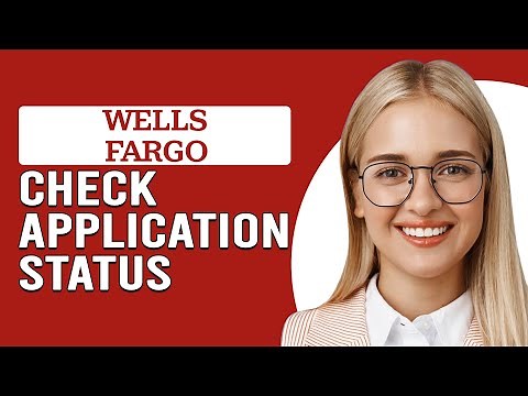 How To Check Your Wells Fargo Application Status (How Do I Check Wells Fargo Application Status?)