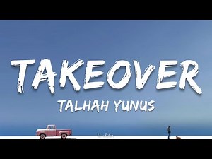 Takeover - Talhah Yunus | Lyrics | Shikwa (Side A)