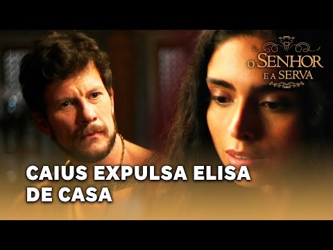 THE LORD AND THE HANDMAID: Caius orders Elisa to leave his house