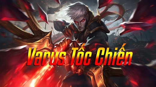 Varus Tốc Chiến: Cách lên đồ, Cách chơi, Bảng ngọc mạnh nhất
