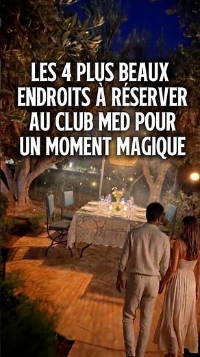 Les 4 plus beaux endroits à réserver au club med pour un dîner ! #clubmed #travel