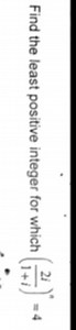 Find the least positive integer for which \left( \frac { 2 i } ... | Filo