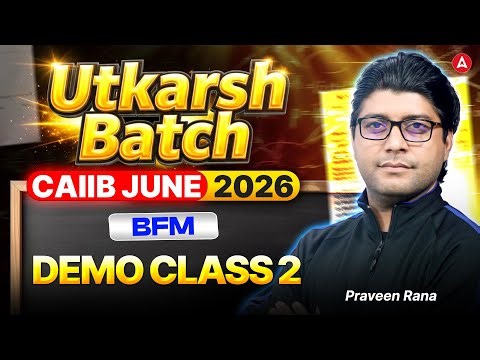 CAIIB June 2026 | Utkarsh Batch | BFM Demo Class 2 | Complete BFM Overview | Praveen Rana
