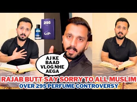 Rajab Butt Say Sorry To All Muslim Over 295 Controversy| Rajab Butt 295 Vlog