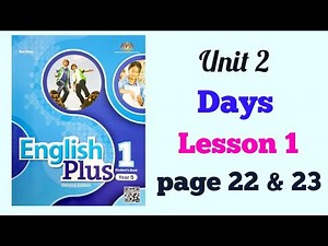 YEAR 5 ENGLISH PLUS 1: UNIT 2 - DAYS | LESSON 1 | PAGE 22 & 23