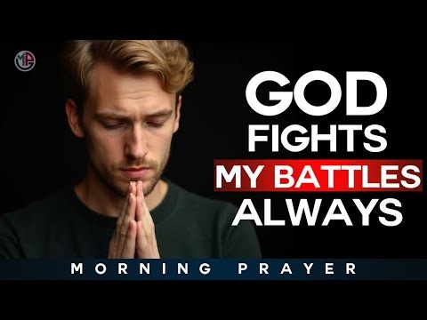 God, Fight My Battles I Cannot Win | Morning Prayer of Victory