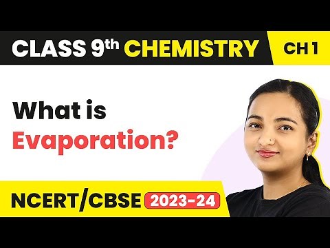 Class 9 Chemistry Chapter 1 | Evaporation - Matter in Our Surrounding