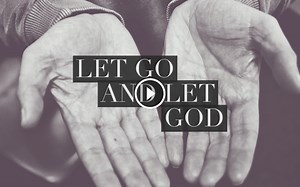 3 Ways to Let Go and Let God