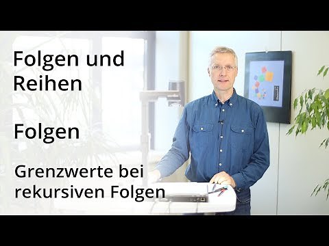 Folgen und Reihen - Grenzwerte bei rekursiv definierten Folgen
