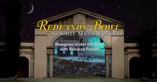 Redlands Bowl Summer Music Festival:Bluegrass Under The Stars with Rebecca Frazier Season 2025 Episode 10/14/2025