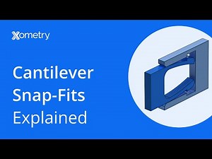 Cantilever Snap-Fits : Design, Key Features, Limits and Tips