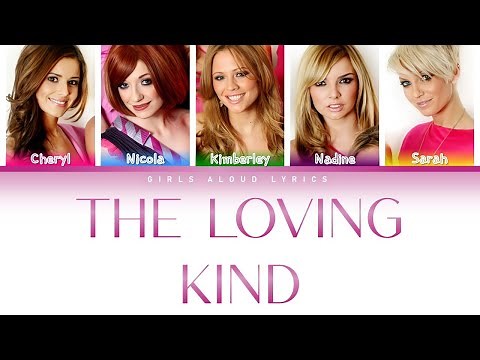 Girls Aloud - The Loving Kind (Color Coded Lyrics)