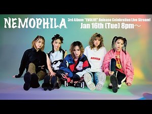 【NEMOPHILA 生配信】3rd Album「EVOLVE」全曲試聴会 [Live Streaming]
