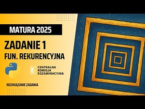 MATURA Z INFORMATYKI 2025 | ZADANIE 1 - FUNKCJA REKURENCYJNA