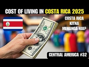 Cost of Living in Costa Rica 2025: How EXPENSIVE is it? 🇨🇷