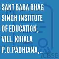 Sant Baba Bhag Singh Institute of Education, Vill. Khiala P.O.Padhiana, Near Adampur Doaba, Jalandhar, Jalandhar - Fees, Address, Admissions and Reviews 2025