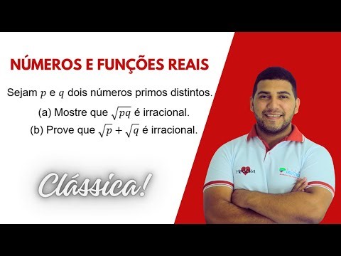 MA 11 - NÚMEROS REAIS - QUESTÃO CLÁSSICA - REDUÇÃO AO ABSURDO - NÚMEROS E FUNÇÕES REAIS - ASSISTA!