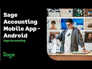 Sage Accounting (UK) - Install and use the mobile app on Android devices