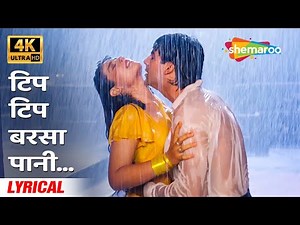 Tip Tip Barsa Paani [4K Lyrical] | Akshay Kumar, Raveena Tandon | Mohra (1994) | Superhit Hindi Song
