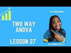 Two Way ANOVA - PROC ANOVA in SAS: SAS for Beginners (Lesson 27)