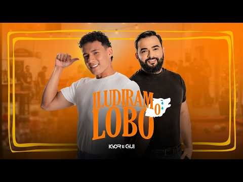 Igor e Gui - Iludiram o Lobo (Clipe Oficial)