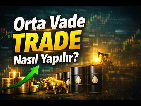 Orta Vade Trade Nasıl Yapılır? (Strateji + Risk Yönetimi)