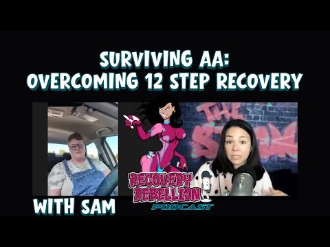 Surviving 12 Step Recovery Spaces: Sam’s Story