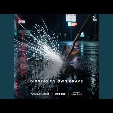 Digging My Own Grave