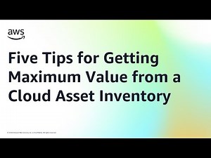 Five Tips for Getting Maximum Value from a Cloud Asset Inventory | Amazon Web Services