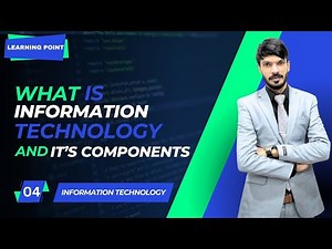 What is Information Technology | Components of Information Technology?