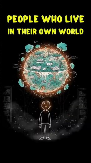Psychology of people who live in their own world