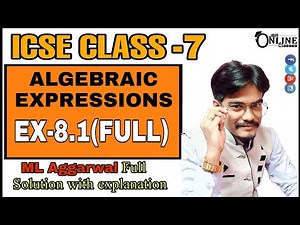 ICSE CLASS 7 EX-8.1(FULL) ALGEBRAIC EXPRESSION | ML AGGARWAL SOLUTION | JBR ONLINE CLASSES