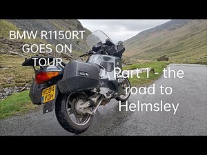 BMW R1150RT Goes On Tour - Part 1 the Road to Helmsley