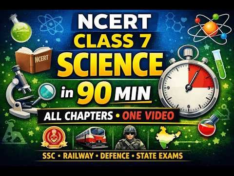 NCERT Class 7 Science One Shot | All Chapters in 90 Minutes | Competitive Exams 2026