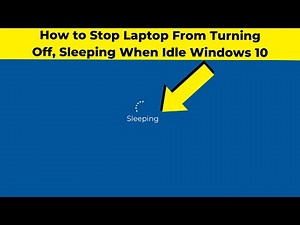 How to Stop Laptop From Turning Off, Sleeping When Idle Windows 10