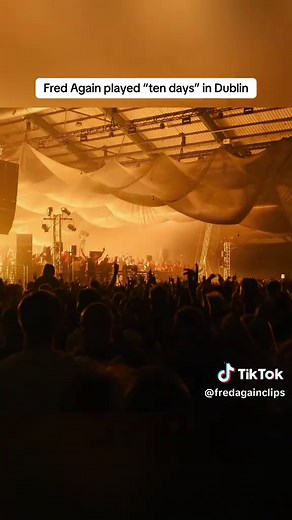 Fred Again's Live Performance of 'Ten Days' in Dublin