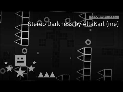 Stereo Darkness by AltaKarl (me) || Geometry Dash