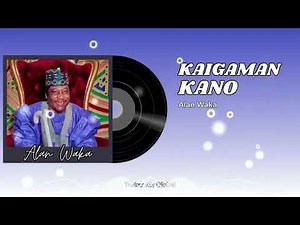 Alan Waƙa – Kaigaman Kano | Hausa Traditional Song Audio Visualizer