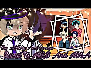 The Aftons and Emilys React To MLB And MHA || Izuku&Marinette Afton; Katsuki&Kyoka Emily